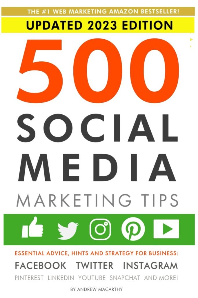 500 Social Media Marketing Tips: Essential Advice, Hints and Strategy for Business: Facebook, Twitter, Instagram, Pinterest, LinkedIn, YouTube, Snapchat, and More!     Paperback – December 28, 2018