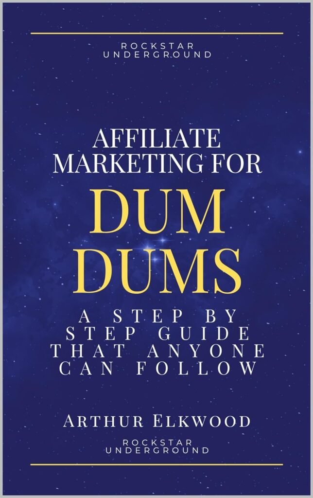 Affiliate Marketing for Dum Dums: A Step by Step Guide that aAyone can Follow     Kindle Edition