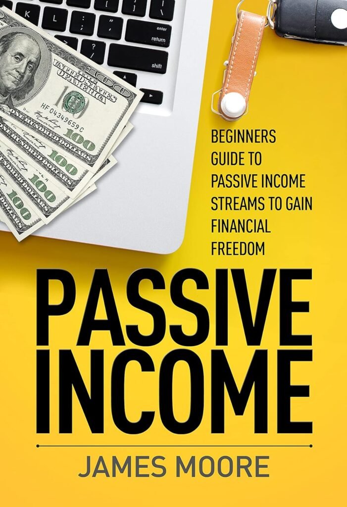 Passive Income: Beginners Guide to Passive Income Streams to Gain Financial Freedom     Kindle Edition