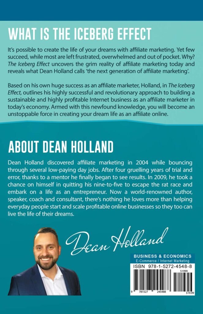 The Iceberg Effect: The Untold Secret Of Affiliate Marketing Success. By Dean Holland Perfect Paperback – January 1, 2022 The Iceberg Effect: The Untold Secret Of Affiliate Marketing Success. By Dean Holland Perfect Paperback – January 1, 2022