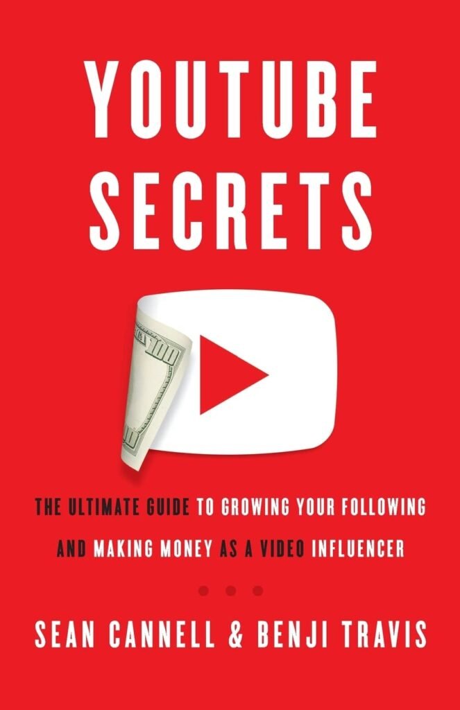 YouTube Secrets: The Ultimate Guide to Growing Your Following and Making Money as a Video Influencer     Paperback – August 16, 2018